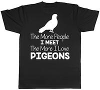 Shopagift The More People I Meet The More I Love Pigeons Unisex T-Shirt Black