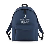 Shopagift There's Ballet Dancing Then Everything Else Backpack Rucksack 18 Litres Capacity - 42cm x 31cm x 21cm