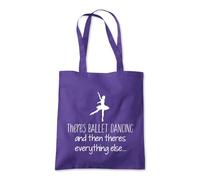 Shopagift There's Ballet Dancing Then Everything Else Tote Shopping Beach Bag 10 Litres Capacity - 42cm x 38cm