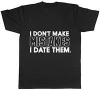 Shopagift Unisex I Don't Make Mistakes I Date Them T-Shirt Black