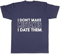 Shopagift Unisex I Don't Make Mistakes I Date Them T-Shirt Navy Blue