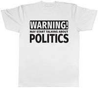 Shopagift Warning May Start Talking About Politics Unisex T-Shirt White