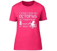 Shopagift Womens I Wish I was an Octopus so I Could Slap 8 People at Once Funny Fitted T-Shirt Pink