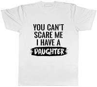Shopagift You Can't Scare Me I Have Daughters Mens T-Shirt White