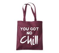 Shopagift You Got No Chill Tote Shopping Beach Bag 10 Litres Capacity - 42cm x 38cm