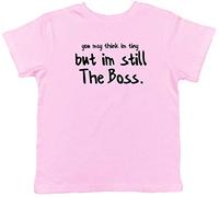 Shopagift You May Think I'm Tiny but I'm Still The boss Childrens Kids T-Shirt Light Pink