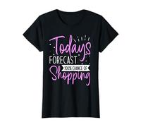 Shopaholic - Todays Forecast - 100% Chance of Shopping T-Shirt