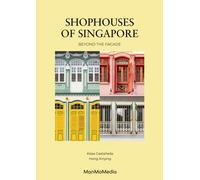 Shophouses of Singapore : Beyond the Facade