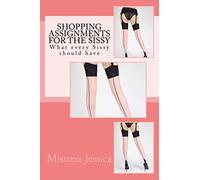 Shopping Assignments for the Sissy: What every Sissy should have!