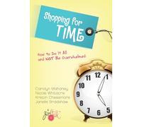 Shopping for Time: How to Do it All and Not be Overwhelmed