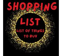 SHOPPING LIST : List Of Things To Buy: Now shopping will be easier. Simple, forms with ready-made places for your purchases.