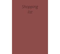 Shopping list: Stay Organized, Save Time, and Never Forget an Item, Your Simple Companion for Stress-Free Grocery Trips