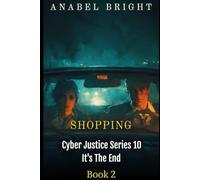 Shopping: ‘Without Planning, There Is No Gain’ (Cyber Justice Series 10- It's The End)