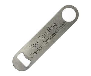 ShopQuality4U Personalised Stainless Steel Bar 18cm/7" Blade Bottle Opener Printed with Any Message That Does Not Fade or Wash Off - Enter Your Own Custom Text Caviar Dreams Font Double Sided