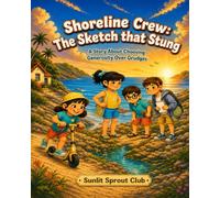 Shoreline Crew: The Sketch that Stung: A Story About Choosing Generosity Over Grudges