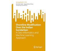 Shoreline Modification Over the Indian Sundarban: A Geo-informatics and Machine Learning Approach (SpringerBriefs in GIS)