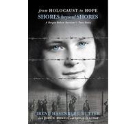 Shores Beyond Shores: From Holocaust to Hope - A Bergen-Belsen Survivor's True Story