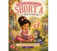 Short A Adventures: Cat, Hat & Friends: A Phonics Story and Activity Book for Beginning Readers | Learn Short A Sounds, CVC Words, and Early Reading Skills (Learn With Anika Phonics Adventures)