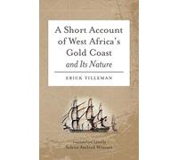 Short Account of West Africa's Gold Coast and its Nature