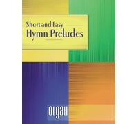Short and Easy Hymn Preludes. Organ.
