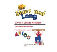 Short and Long -- A Vowel Sounds Workbook, Word Builders Edition: It all starts with a sound.