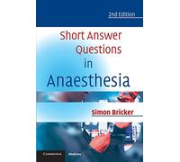 Short Answer Questions in Anaesthesia: An Approach to Written and Oral Answers
