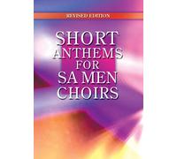 Short Anthems for SA Men Choirs.