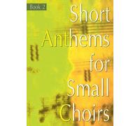 Short Anthems For Small Choirs Book 2. Mixed Choir And Accomp..