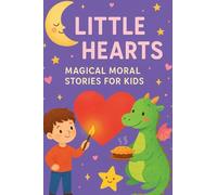Short Bedtime Stories that Teach Kindness and Courage: “Enchanting tales for young readers filled with wonder, love, and life lessons”