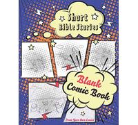 Short Bible Stories Blank Comic Book Draw Your Own Comics: Blank Comic for Kids with Variety of Templates Sketch book for Kids christian gifts for children