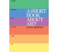 SHORT BOOK ABOUT ART By ARNOLD, DANA (Paperback) (9781854379078)
