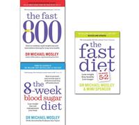 Short Books Michael Mosley Collection 3 Books Set (The Fast 800, 8-Week Blood Sugar Diet, Fast Diet)