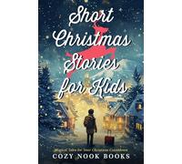 Short Christmas Stories for Kids: Magical Tales for Your Christmas Countdown