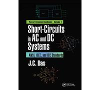 Short-Circuits in AC and DC Systems: ANSI, IEEE, and IEC Standards (Power Systems Handbook)