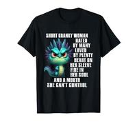 Short Cranky Woman Hated by Many Loved by Plenty Dragon T-Shirt