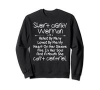 Short cranky woman hated by many loved by plenty Sweatshirt