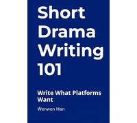 Short Drama Writing 101: Write What Platforms Want