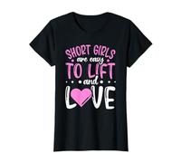 Short girls are easy to lift and love - Short Person T-Shirt
