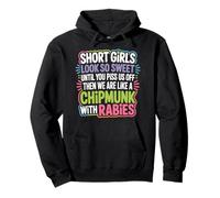Short Girls Sweet Until We're Chipmunks With Rabies - Pullover Hoodie