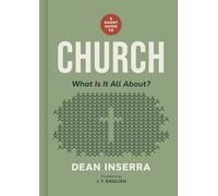 Short Guide To Church, A: What Is It All About?