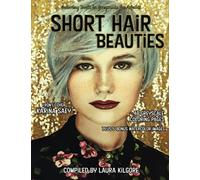 Short Hair Beauties: 48-Page Coloring Book in Greyscale for Adults with 5 bonus pages of images in watercolor. Short hair is the theme for this book ... hair styles and beautiful faces to color.