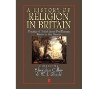 SHORT HIST OF RELIG IN BRITN – Practice and Belief from Pre-Roman Times to the Present – Wiley-VCH