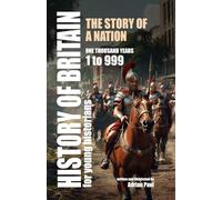 Short History of Britain for Young Historians: One Thousand Years - 1 to 999