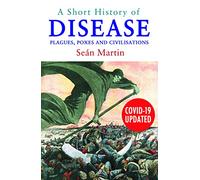 A Short History of Disease: Plagues, Poxes and Civilisations