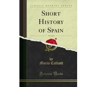 Short History of Spain, Vol. 2 of 2 (Classic Reprint)