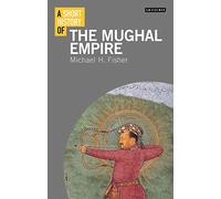 SHORT HISTORY OF THE MUGHAL EMPIRE