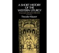 Short History of the Western Liturgy Theodor Klauser Paperback Ox