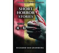 Short Horror Stories Volumes 4-6 (Paranormal Suspense Collection) (Short Horror Anthology Series)