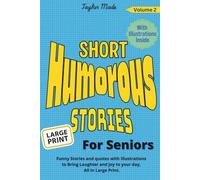 Short Humorous Stories for seniors: Funny Stories and Quotes with Illustrations to Bring Laughter and joy to your day, All in Large Print (Laughter: the best medicine)
