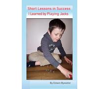Short Lessons in Success I Learned by Playing Jacks